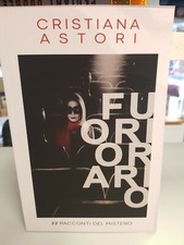 FUORI ORARIO - 22 RACCONTI DEL MISTERO Di CRISTIANA ASTORI