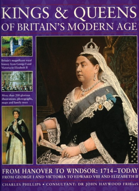 Kings and Queens of Britain's Modern Age by Charles Phillips (Paperback Book)