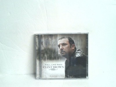 Clint Brown Fall Like Rain CD 2008 Tribe Music Group