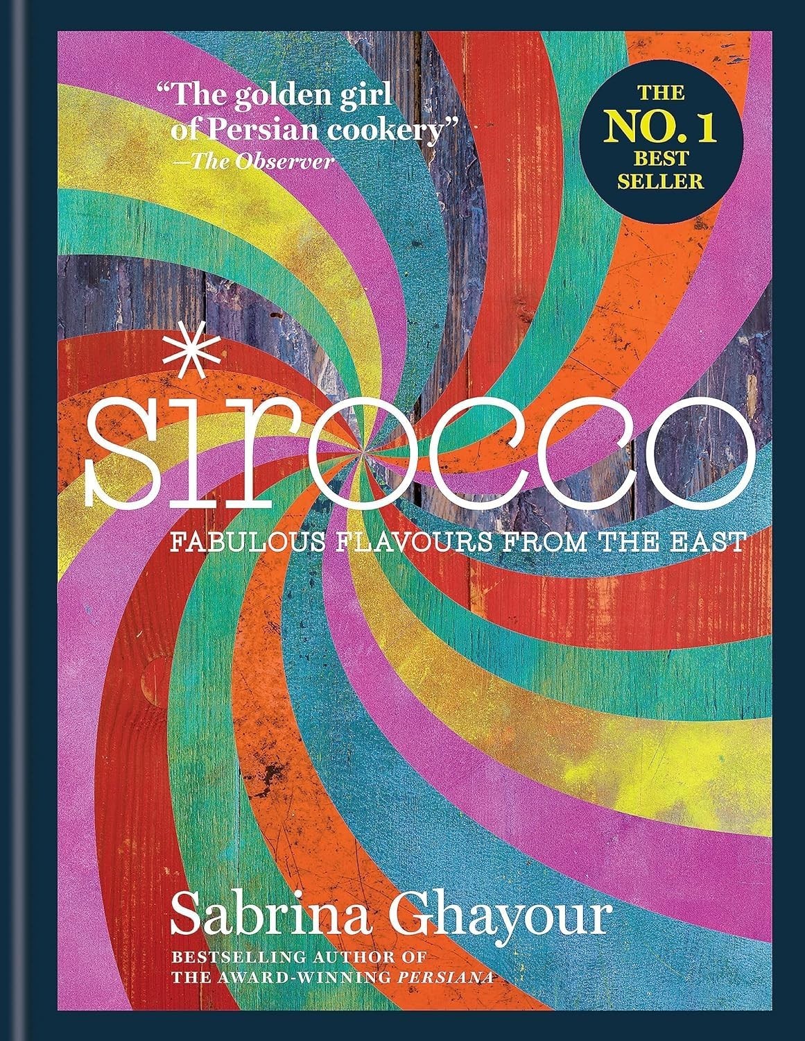 Sirocco: Fabulous Flavours from the East by Sabrina Ghayour (Hardcover)