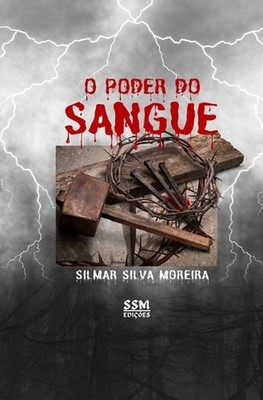 O Poder Do Sangue by Silmar Silva Moreira Paperback Book