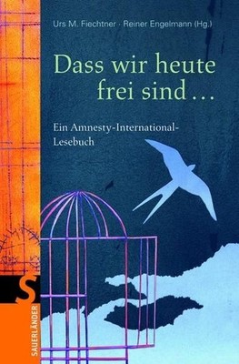 Dass wir heute frei sind ...: Menschen schützen Menschenrechte - Ein Lesebuch: M