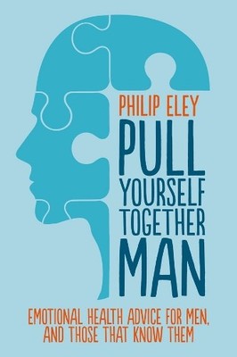 Philip Eley Pull Yourself Together, Man (Taschenbuch)