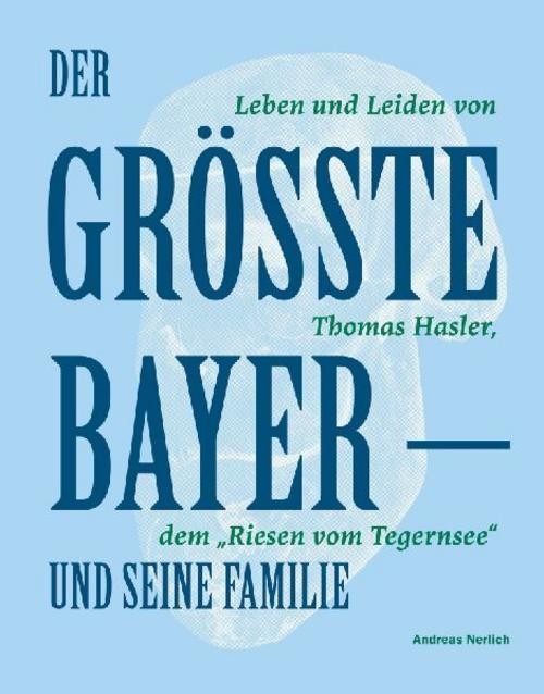 Der Größte Bayer und seine Familie Andreas Nerlich