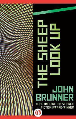 The Sheep Look Up - Brunner, John