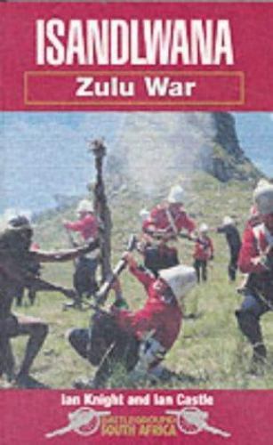 Isandlwana: Zulu War by Ian Kinght and Ian Castle (2001, Trade ...