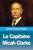 Arthur Conan Doyle | Le Capitaine Micah Clarke | Taschenbuch | FranzöSisch