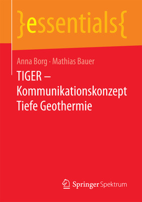 TIGER - Kommunikationskonzept Tiefe Geothermie | Anna Borg (u. a.) | Taschenbuch