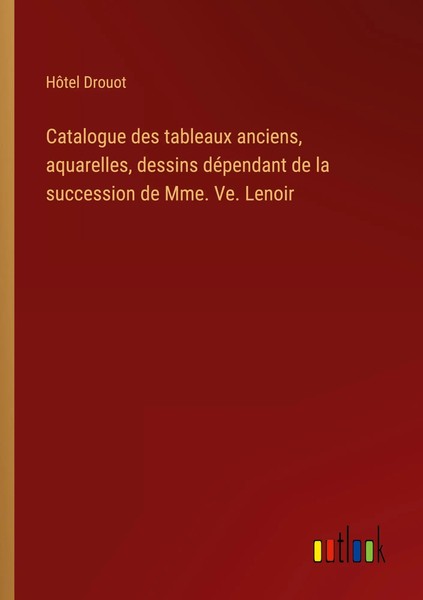 HôTel Drouot | Catalogue Des Tableaux Anciens, Aquarelles, Dessins DéPendant...-image