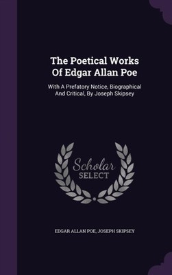 Poe - tical Works Of    With A Prefatory Notice Biographical And Crit - X555z