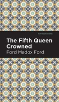 The Fifth Queen Crowned | Ford Madox Ford | Buch | Gebunden | Englisch | 2021