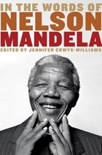 In the Words of Nelson Mandela by Jennifer Crwys-Williams: Used