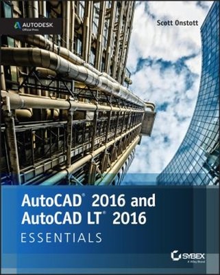 AutoCAD 2016 and AutoCAD LT 2016 Essentials : Autodesk Official P