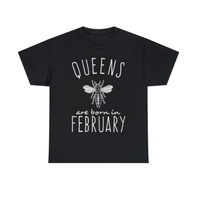 Queens Are Born In February Graphic Tee Shirt, S-5XL