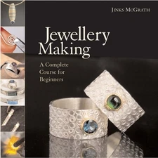 Jewellery Making: A Complete Course for Beginners by McGrath, Jinks 184543238X