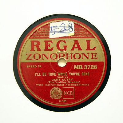GENE AUTRY ''I'll Be True While You're Gone'' REGAL ZONOPHONE MR-3728 [78 RPM]