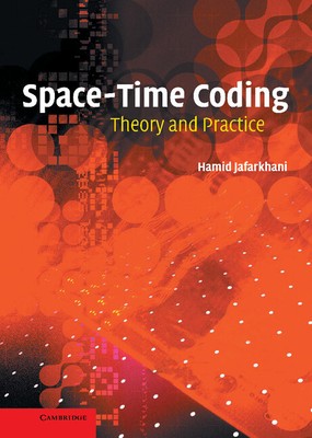 Space-Time Coding Theory and Practice Jafarkhani Hardback 9780521842914