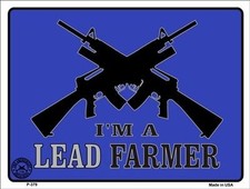 Made in USA "I'm a Lead Farmer" Parking Wall Aluminum Metal Sign 9 X 12 AR-15