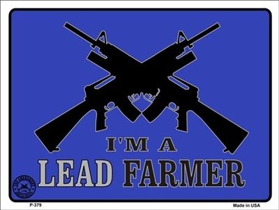 Made in USA ''I'm a Lead Farmer'' Parking Wall Aluminum Metal Sign 9 X 12  AR-15