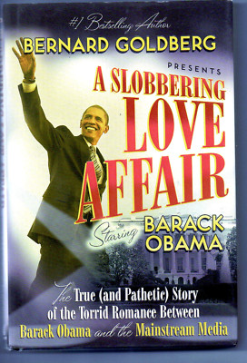 A Slobbering Love Affair : The True (and Pathetic) Story of the Torrid Romance B