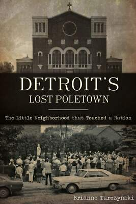 #ad #ad NEW The History Press Detroit#x27;s Lost Poletown MI 9781467145794 Trade Paperback $14.29