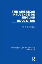 Routledge Library Editions: Education Ser.: American Influence on English ...