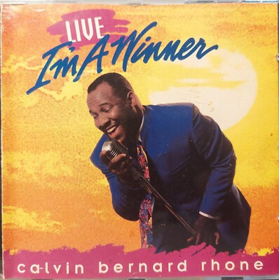 Calvin Bernard Rhone : Live Im A Winner - Audio CD