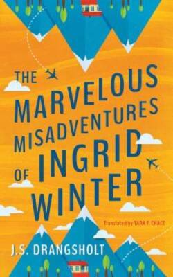 The Marvelous Misadventures of Ingrid Winter (The Ingrid Winter Misadvent - GOOD