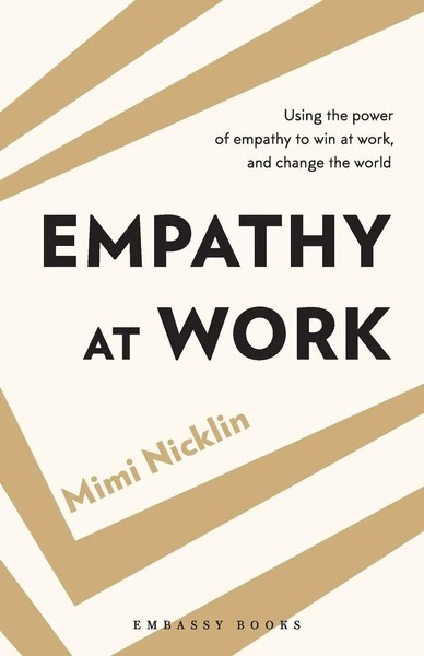 Empathy At Work Using The Power Of Empathy To Win At Work, And Change The World-image