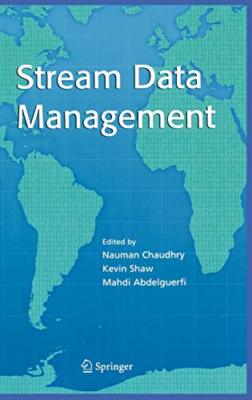 Stream Data Management (Advances in Database Sy, Chaudhry, Shaw, Abdelguerfi-,