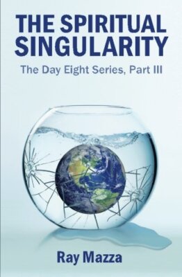 The Spiritual Singularity (The Day Eight Series Part 3), Mazza 9781475188073-,