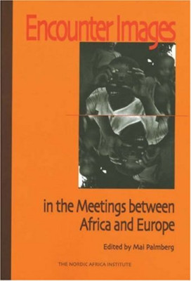 Encounter Images in the Meetings Between Africa and Eur - Paperback NEW Palmberg