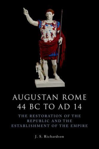 The Edinburgh History of Ancient Rome Ser.: Augustan Rome 44 BC to AD 14 : ...