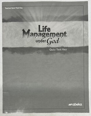 Abeka Life Management under God Teacher Quiz Test Key for current third edition