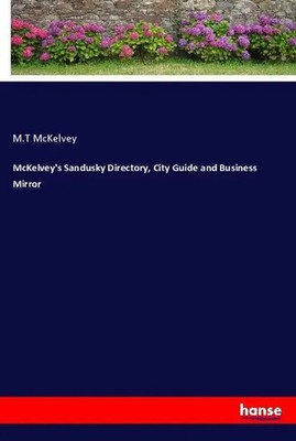 M. T McKelvey | McKelvey's Sandusky Directory, City Guide and Business Mirror
