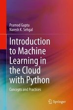 Introduction to Machine Learning in the Cloud with Python: Concepts and Prac...
