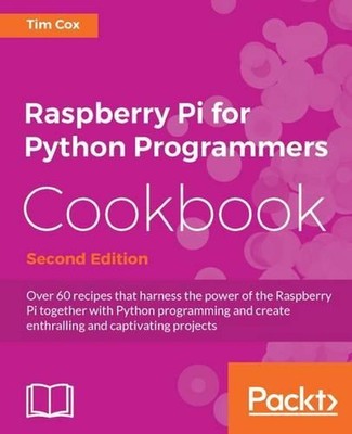Raspberry Pi for Python Programmers Cookbook, Second Edition by Tim Cox (English