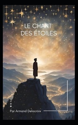 Le chant des toiles by Armand Delacroix (French) Paperback Book