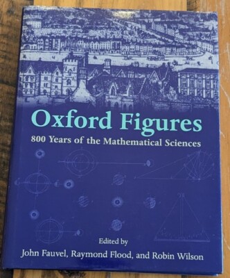 Oxford Figures: 800 Years of the Mathematical Sciences 