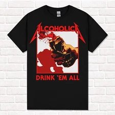 Alcoholica, Drink 'Em All T-Shirt. Thrash Metal. Beer Style