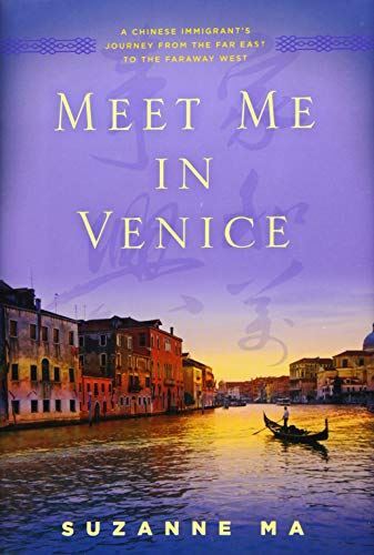 Meet Me in Venice: A Chinese Immigrants Journey from the Far ...