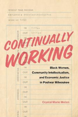Continually Working: Black Women, Community Intellectualism, and  Economic