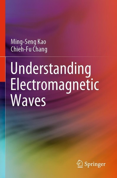 Understanding Electromagnetic Waves Ming-Seng Kao-image