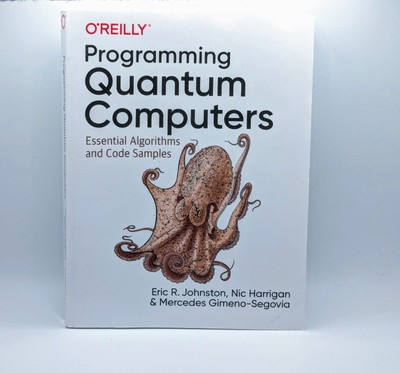 Programming Quantum Computers: - Paperback, by Johnston Eric R.; - Very Good