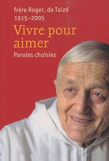 Vivre pour aimer : Paroles choisies von Frère Roger | Buch | Zustand sehr gut