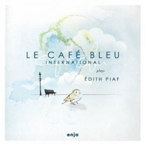 Le Cafe Bleu International Le Cafe Bleu International Plays Edith Piaf (CD)
