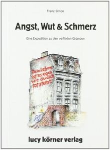 Angst, Wut  Schmerz. Eine Expedition zu den verflixten ... | Buch | Zustand gut
