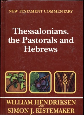 New Testament Commentary:Exposition of Thessalonians, the Pastorals, and Heb...