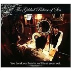 The Gilded Palace of Sin - You Break Our Hearts, We'll Tear Yours Out (2009)