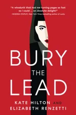 Bury the Lead: A Quill & Packet Mystery by Kate Hilton: Used
